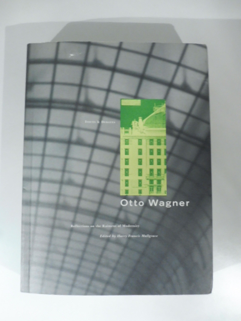 Otto Wagner. Reflections on the Raiment of Modernity